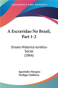 A Escravidao No Brasil, Part 1-2