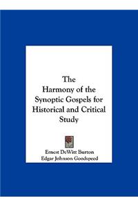 The Harmony of the Synoptic Gospels for Historical and Critical Study