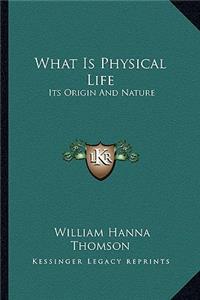 What Is Physical Life