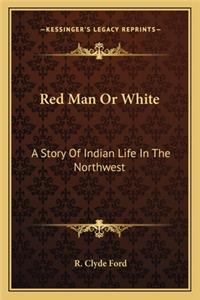 Red Man Or White