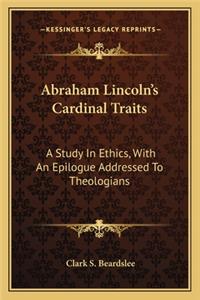 Abraham Lincoln's Cardinal Traits