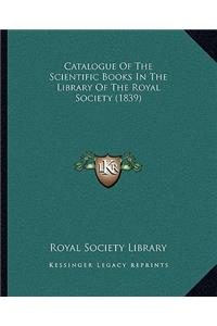 Catalogue Of The Scientific Books In The Library Of The Royal Society (1839)