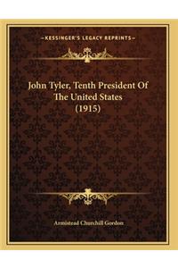 John Tyler, Tenth President Of The United States (1915)