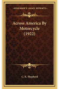Across America By Motorcycle (1922)