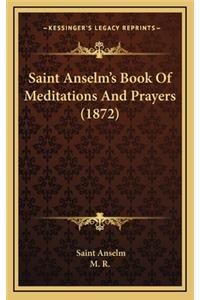 Saint Anselm's Book of Meditations and Prayers (1872)