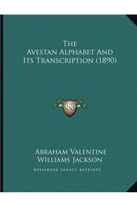 The Avestan Alphabet And Its Transcription (1890)