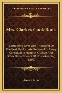Mrs. Clarke's Cook Book