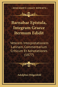 Barnabae Epistula, Integram Graece Itermum Edidit