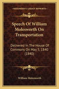 Speech Of William Molesworth On Transportation