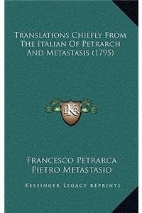 Translations Chiefly From The Italian Of Petrarch And Metastasis (1795)