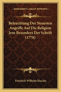 Beleuchtung Der Neuesten Angriffe Auf Die Religion Jesu Besonders Der Schrift (1778)