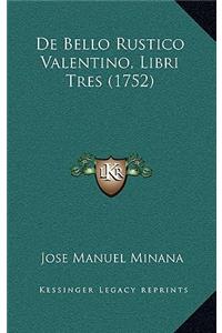 De Bello Rustico Valentino, Libri Tres (1752)