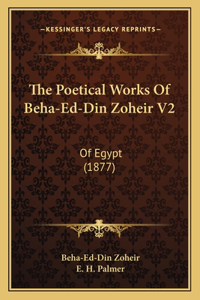 Poetical Works Of Beha-Ed-Din Zoheir V2