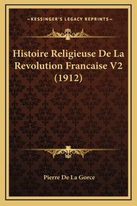 Histoire Religieuse De La Revolution Francaise V2 (1912)