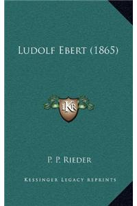 Ludolf Ebert (1865)