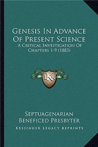 Genesis In Advance Of Present Science