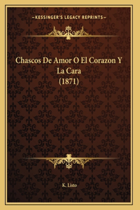 Chascos De Amor O El Corazon Y La Cara (1871)