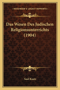 Wesen Des Judischen Religionsunterrichts (1904)