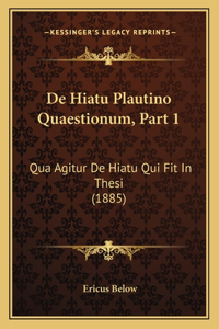 De Hiatu Plautino Quaestionum, Part 1