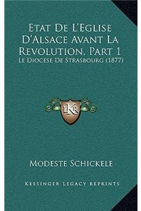 Etat De L'Eglise D'Alsace Avant La Revolution, Part 1
