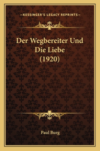 Wegbereiter Und Die Liebe (1920)