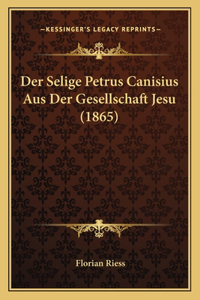 Selige Petrus Canisius Aus Der Gesellschaft Jesu (1865)