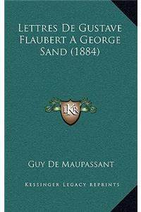 Lettres de Gustave Flaubert a George Sand (1884)