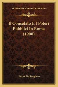 Consolato E I Poteri Pubblici In Roma (1900)