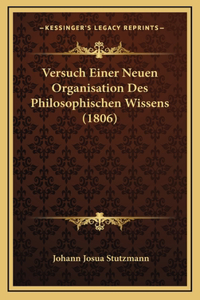 Versuch Einer Neuen Organisation Des Philosophischen Wissens (1806)