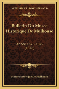 Bulletin Du Musee Historique De Mulhouse