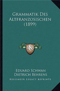 Grammatik Des Altfranzosischen (1899)