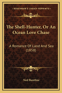 The Shell-Hunter, Or An Ocean Love Chase