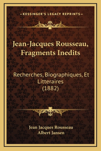 Jean-Jacques Rousseau, Fragments Inedits