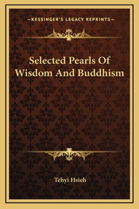 Selected Pearls Of Wisdom And Buddhism