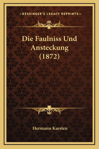 Die Faulniss Und Ansteckung (1872)