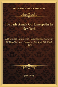 Early Annals Of Homeopathy In New York