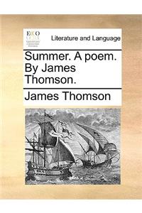 Summer. a Poem. by James Thomson.