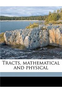 Tracts, Mathematical and Physical