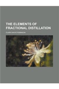 The Elements of Fractional Distillation