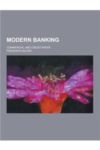 Modern Banking; Commercial and Credit Paper