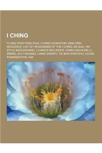 I Ching: Flying Star Feng Shui, I Ching Divination, King Wen Sequence, List of Hexagrams of the I Ching, Ba Gua, Yin Style Bagu