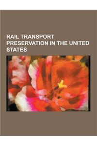 Rail Transport Preservation in the United States