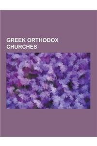 Greek Orthodox Churches: Byzantine Sacred Architecture, Churches in Greece, Greek Orthodox Cathedrals, Greek Orthodox Churches in the United St