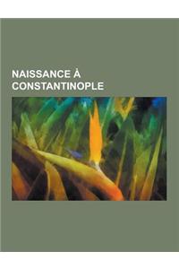 Naissance a Constantinople