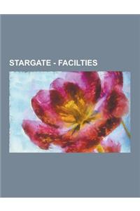 Stargate - Facilties