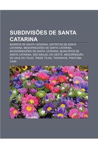 Subdivisoes de Santa Catarina: Bairros de Santa Catarina, Distritos de Santa Catarina, Mesorregioes de Santa Catarina