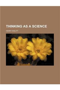 Thinking as a Science