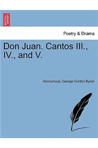 Don Juan. Cantos III., IV., and V.