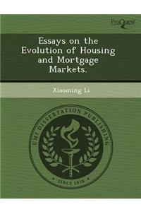 Essays on the Evolution of Housing and Mortgage Markets