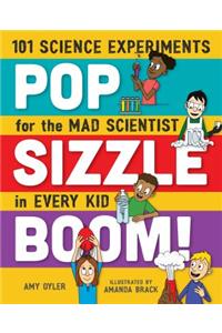 Pop, Sizzle, Boom!